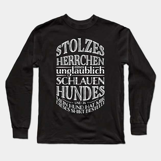 Stolzes Herrchen Long Sleeve T-Shirt by QUICKnDIRTY